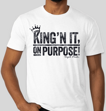 Load image into Gallery viewer, King&#39;N It On Purpose - T-shirt
