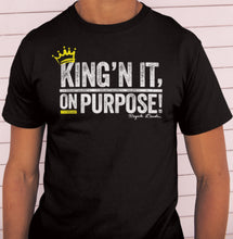 Load image into Gallery viewer, King&#39;N It On Purpose - T-shirt
