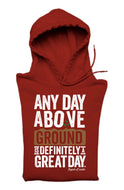 Any Day Above Ground - Red Hoodie